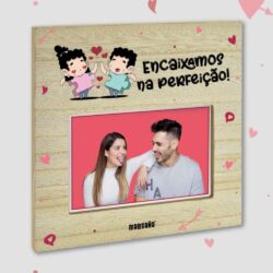 Moldura "Encaixamos na Perfeição "